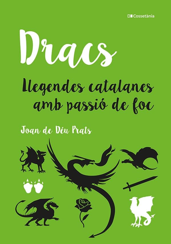 Dracs. Llegendes Catalanes Amb Passió De Foc (Altres Cossetània)