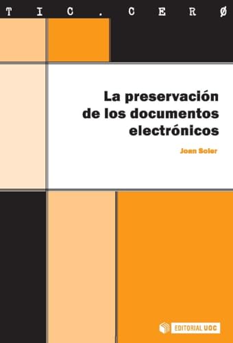 La preservación de los documentos electrónicos: 18 (TIC.CERO)