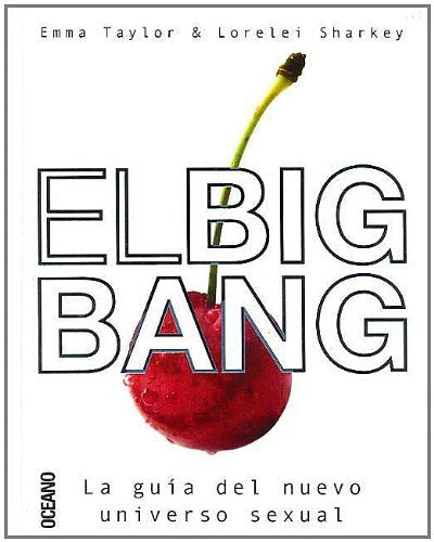 BIG BANG, EL: Todo lo que quieras saber sobre el sexo (Sexualidad)