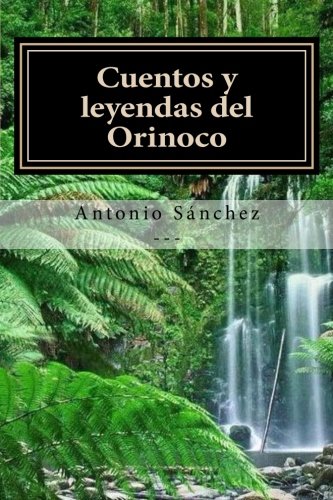 Cuentos y leyendas del Orinoco: Volume 2