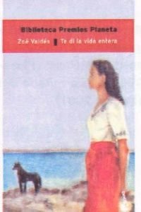 Te di la vida entera (