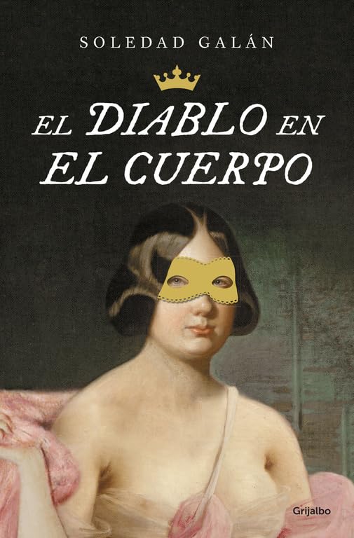 El diablo en el cuerpo (Novela histórica)