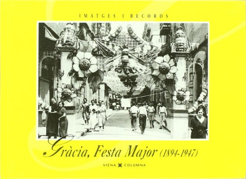 Gràcia, Festa Major (Imatges i Records)