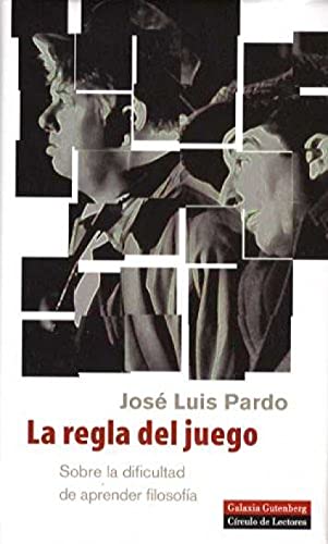 La regla del juego: Sobre la dificultad de aprender filosofía (Ensayo)