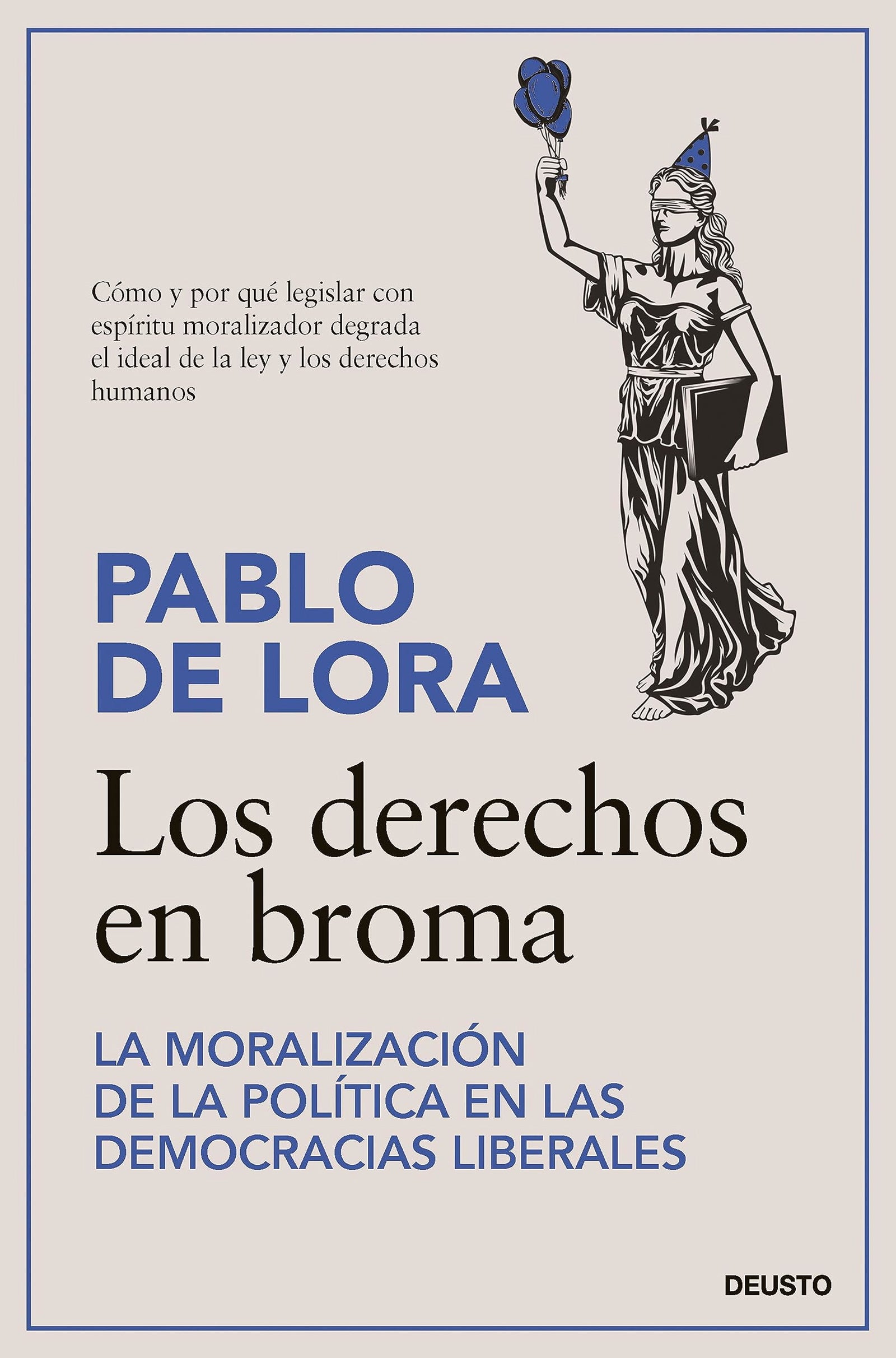 Los derechos en broma: La moralización de la política en las democracias liberales (Deusto)