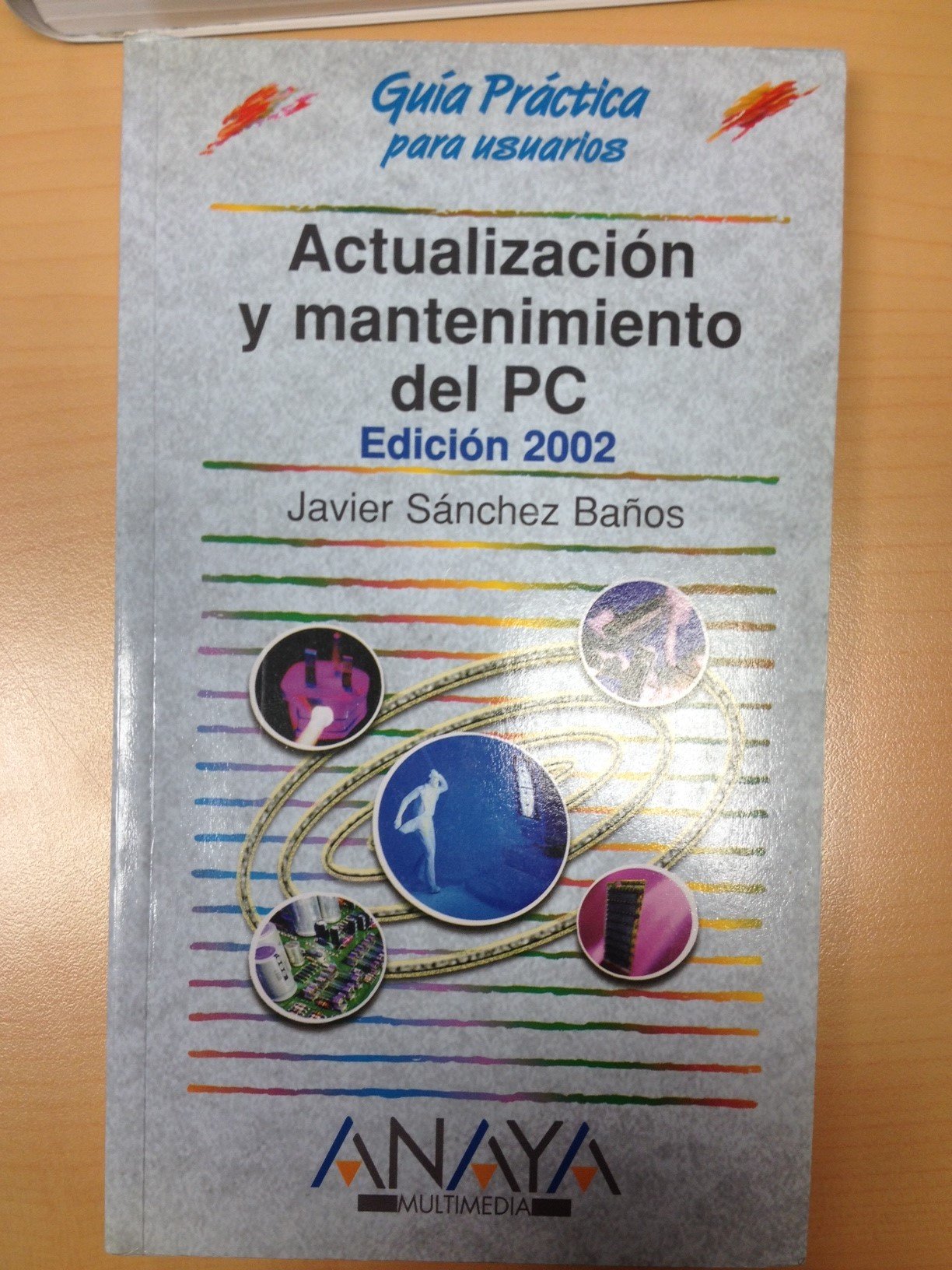 ACTUALIZACION Y MANTENIM.DEL PC-2002 (GUIAS PRACTICAS)