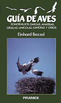 Guía de aves: Somormujos, garzas, anátidas, grullas, limícolas, gaviotas y otros (Ciencias Del Hombre Y De La Naturaleza)