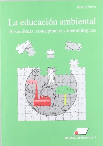 Educacion ambiental, la. bases eticas, conceptuales y metodologicas