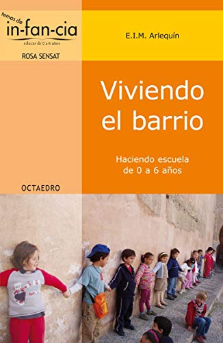 Viviendo el barrio: Haciendo escuela de 0 a 6 años: 21 (Temas de infancia)