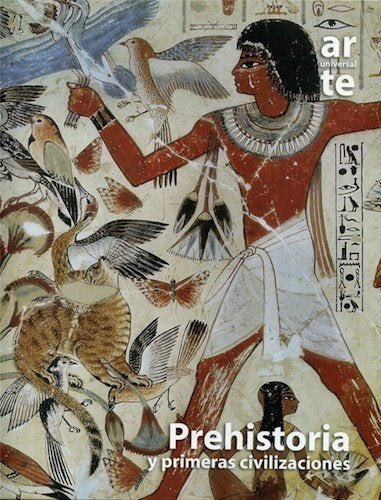 Arte Universal: Prehistoria y Primeras Civilizaciones