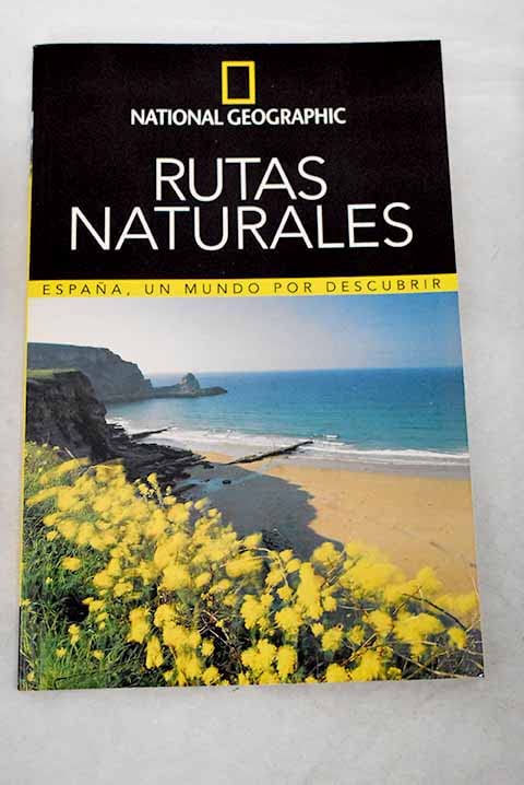 National Geographic. Rutas Naturales. España por descubrir.