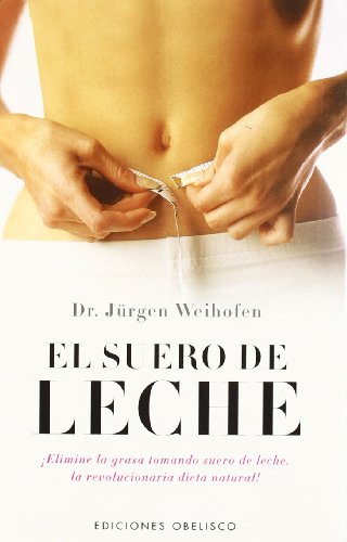 El suero de leche (SALUD Y VIDA NATURAL)