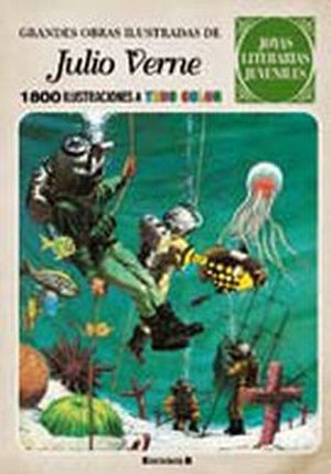 GRANDES OBRAS ILUSTRADAS DE JULIO VERNE: 1800 ILUSTRACIONES A TODO COLOR (JOYAS LITERARIAS JUVENILES)