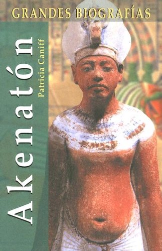Akenatón (Grandes biografias series / Great Biographies Series)
