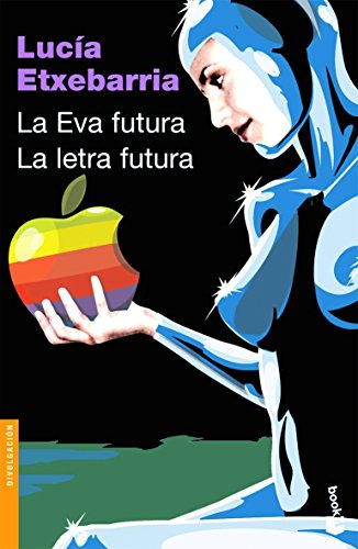 La Eva futura / La letra futura (NF) (Novela)