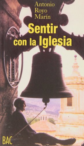 Sentir con la Iglesia. La Iglesia de Cristo y la salvación eterna (FUERA DE COLECCIÓN)