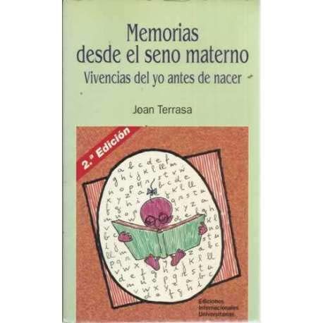 Memorias desde el seno materno: vivencias del yo antes de nacer (Letras)