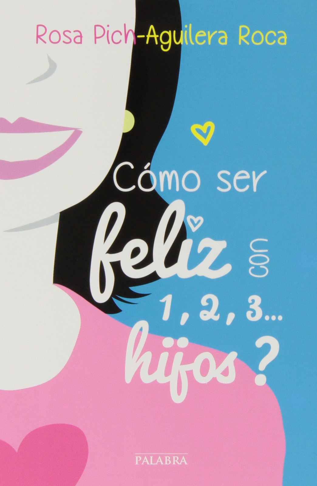 ¿Cómo ser feliz con 1, 2, 3... hijos? (Educación y familia)