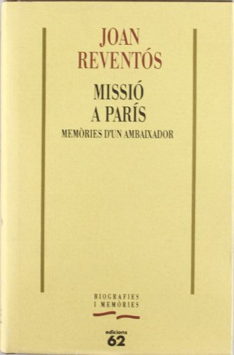 Missió a París.: Memòries d'un ambaixador: 18 (Biografies i Memòries)