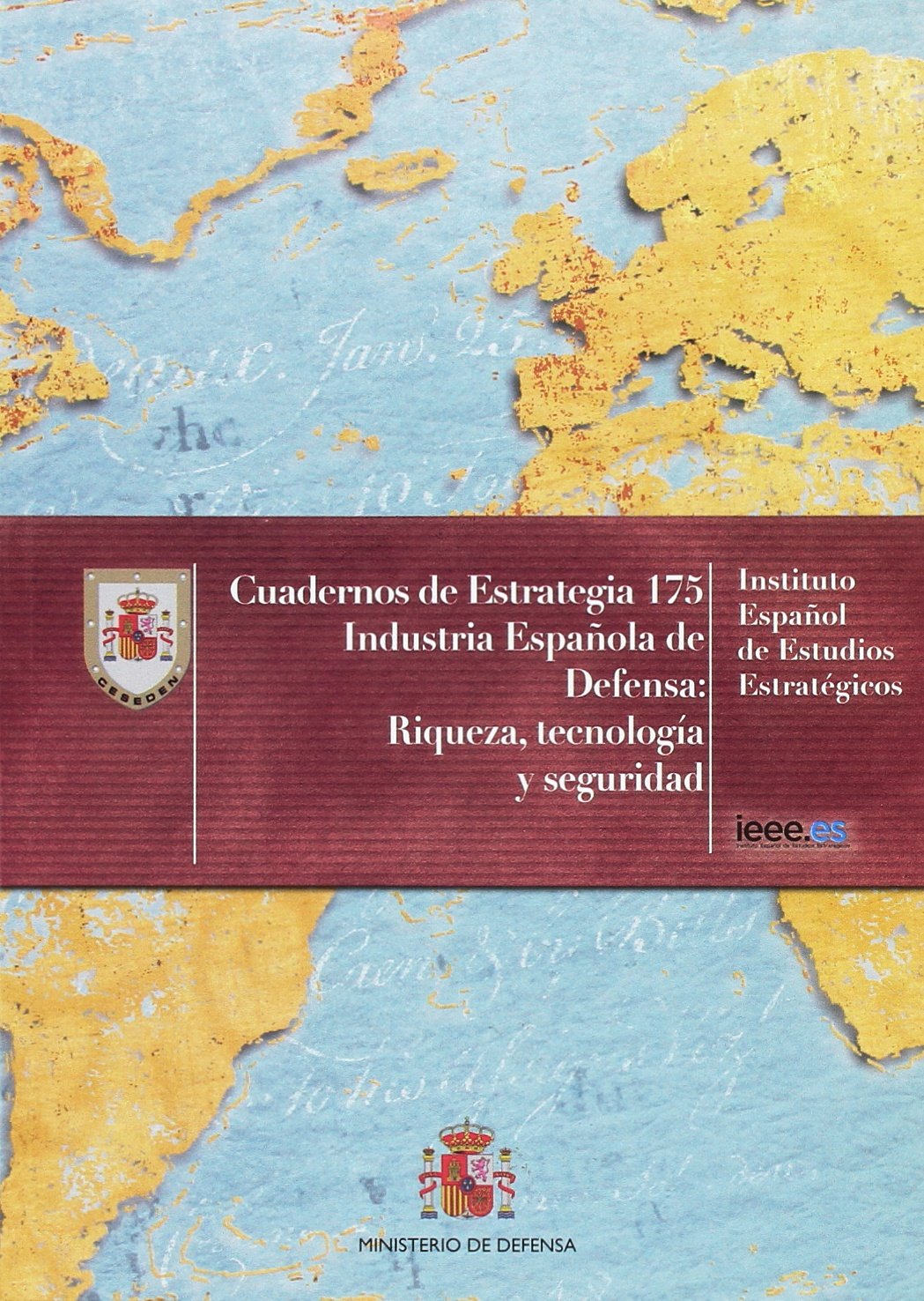 Industria española de defensa: riqueza, tecnología y seguridad (Cuadernos de estrategia)