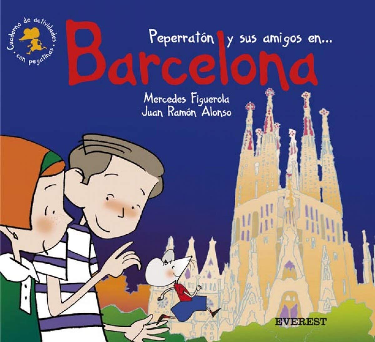 Peperratón y sus amigos en Barcelona. Cuaderno de actividades con pegatinas (El ratón viajero. Cuadernos de actividades)