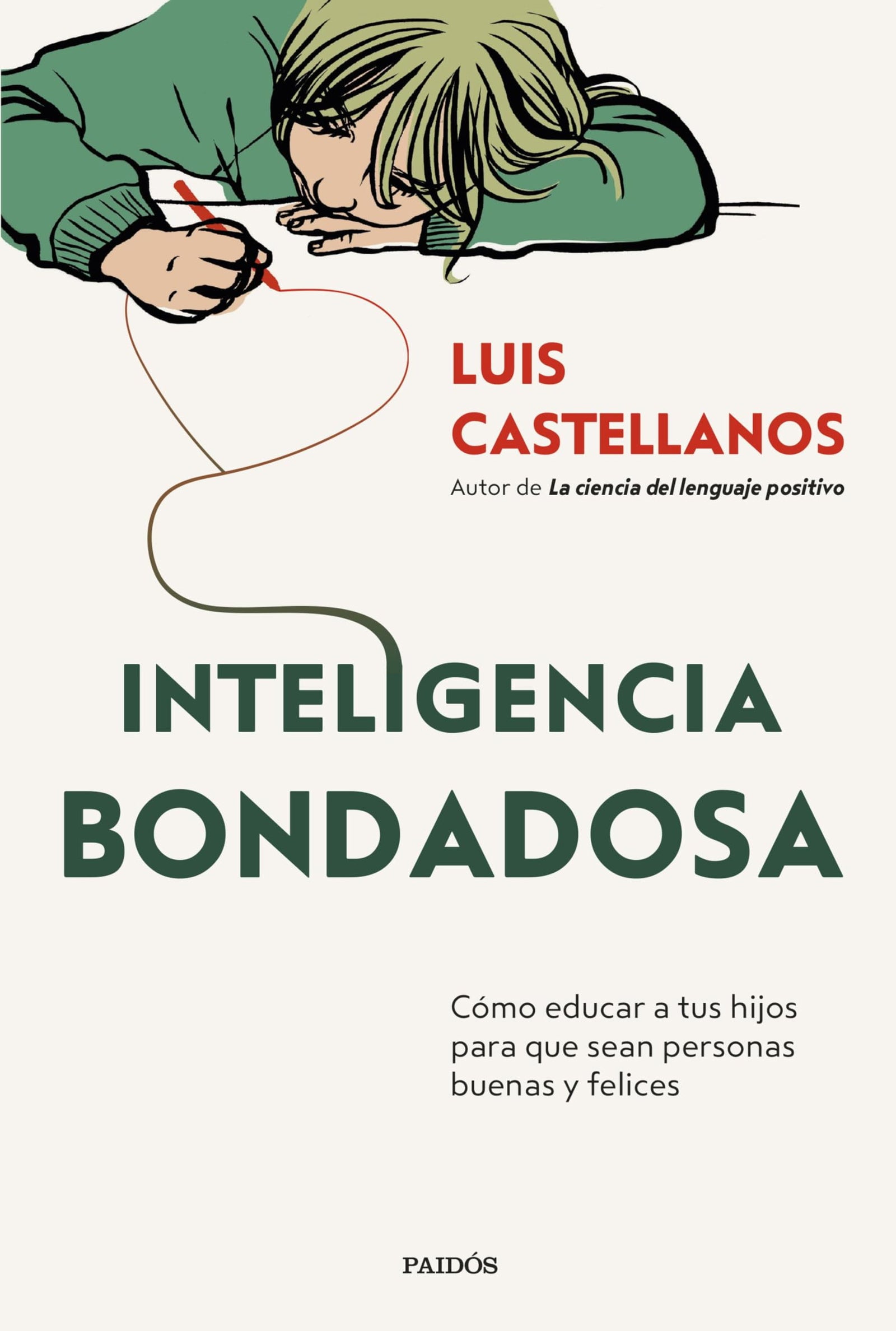 Inteligencia bondadosa: Cómo educar a tus hijos para que sean personas buenas y felices (Divulgación)