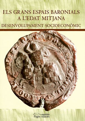 Els grans espais baronials a l'edat mitjana: Desenvolupament socioeconòmic: 1 (Aurembiaix d'Urgell)