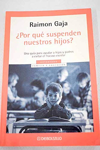 ¿ por que suspenden nuestros hijos ?