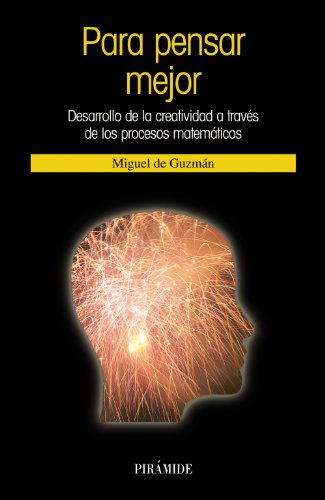 Para pensar mejor: Desarrollo de la creatividad a través de los procesos matemáticos (Ciencia Hoy)