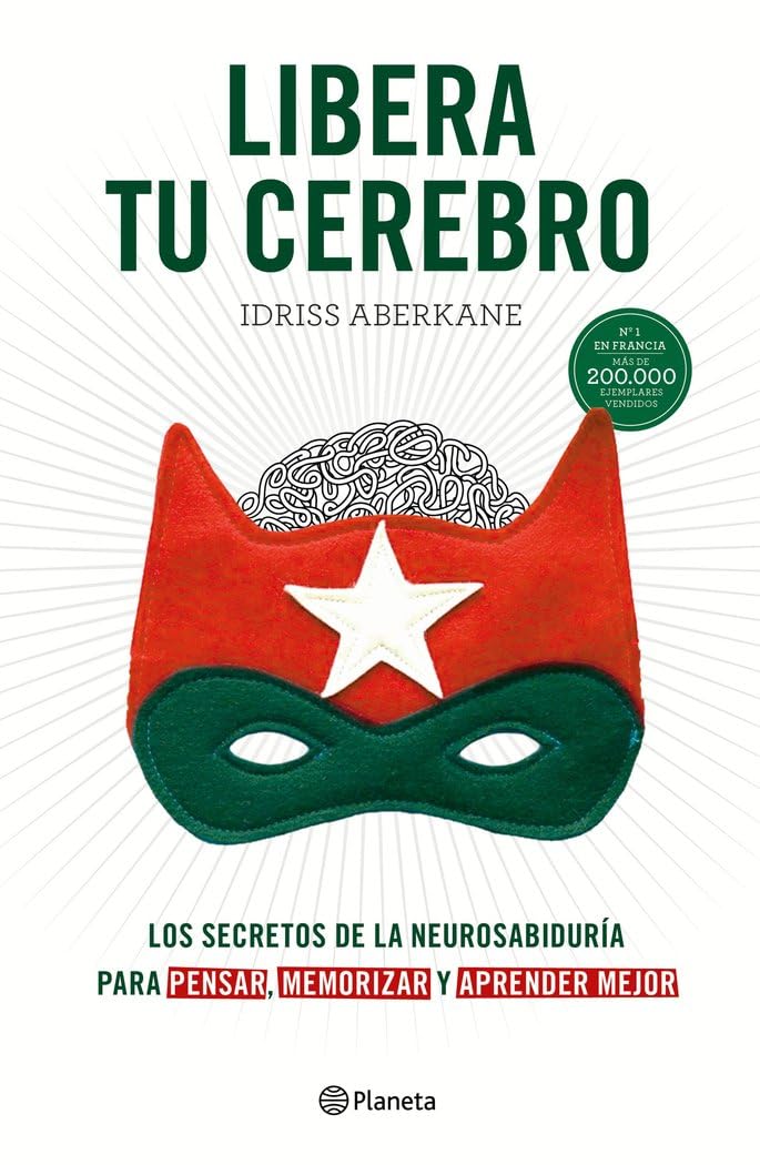Libera tu cerebro: Los secretos de la neurosabiduría para pensar, memorizar y aprender mejor (No Ficción)