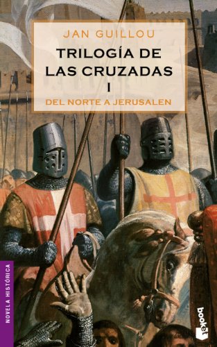 Trilogía de las Cruzadas I. Del Norte a Jerusalén: Del Norte a Jerusalén: 1 (Novela histórica)