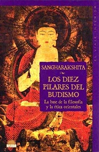 Los diez pilares del budismo: La base de la filosofia y la etica orientales: 1 (El Viaje Interior)