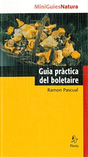 Guia Pràctica Del Boletaire (MINIGUIES NATUR)