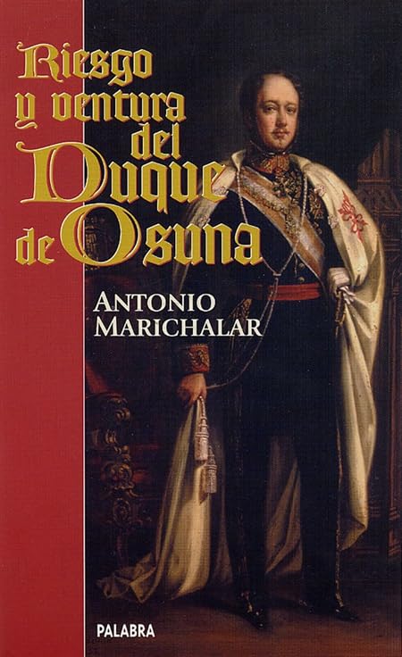Riesgo y ventura del Duque de Osuna (Ayer y hoy de la historia)
