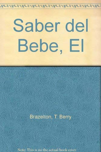 El saber del bebe : nuevas orientaciones dirigidas a padres y...