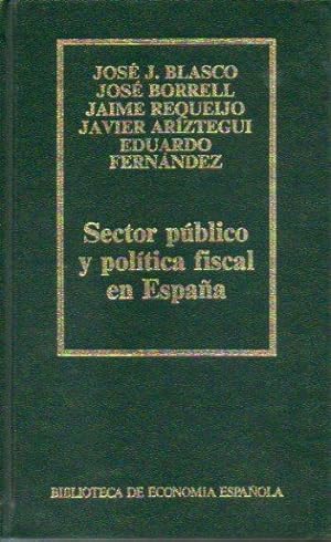 SECTOR PÚBLICO Y POLÍTICA FISCAL EN ESPAÑA