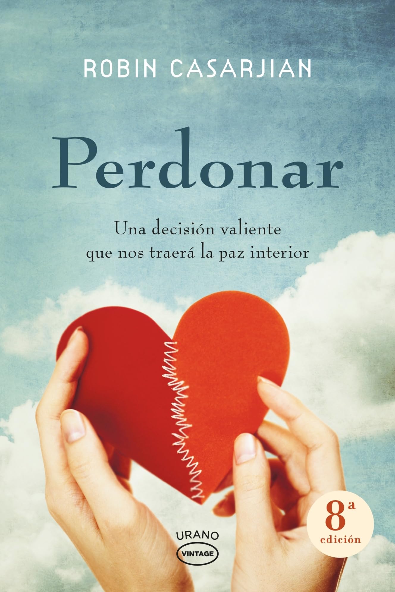 Perdonar: Una decisión valiente que nos traerá la paz interior (Vintage)
