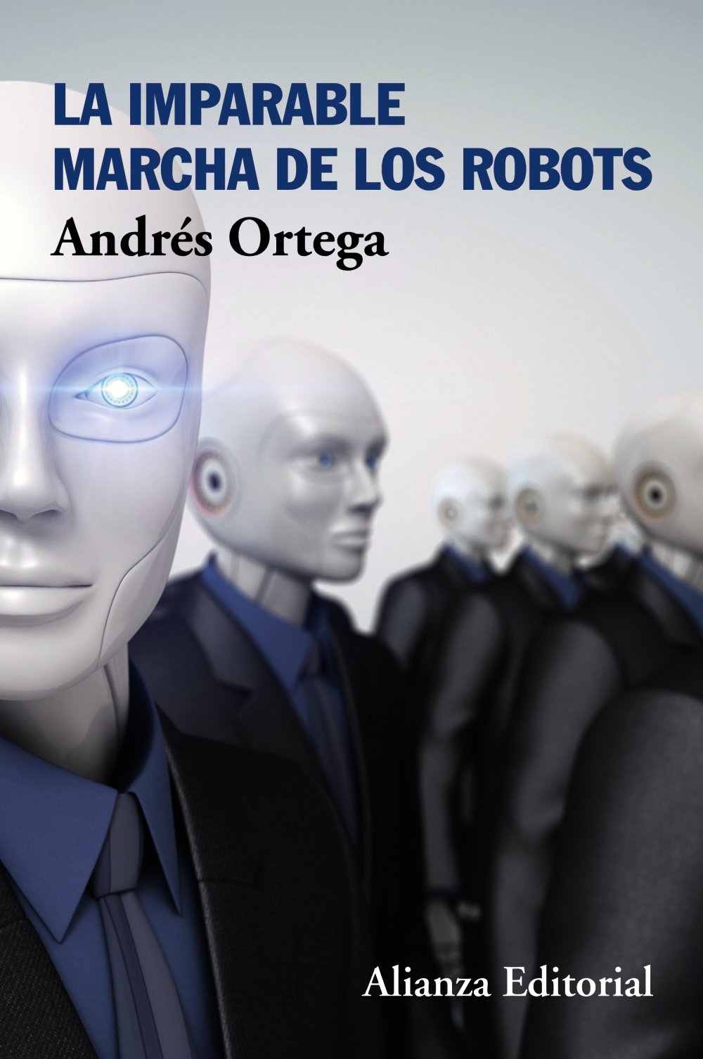 La imparable marcha de los robots (Libros Singulares (LS))