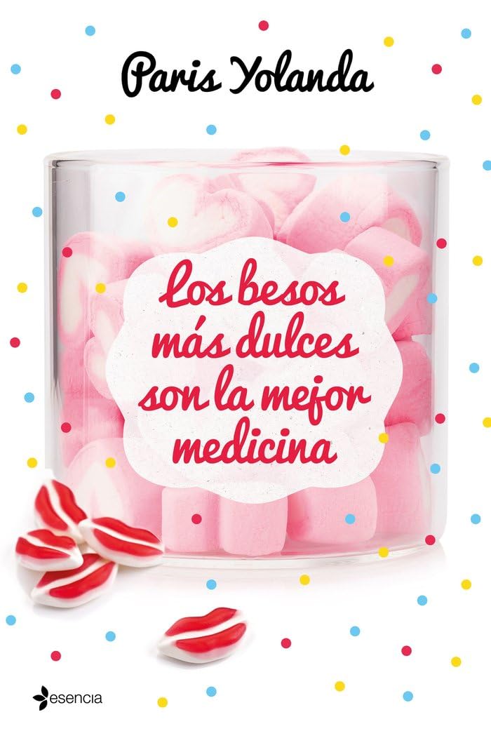 Los besos más dulces son la mejor medicina (Romántica Contemporánea)