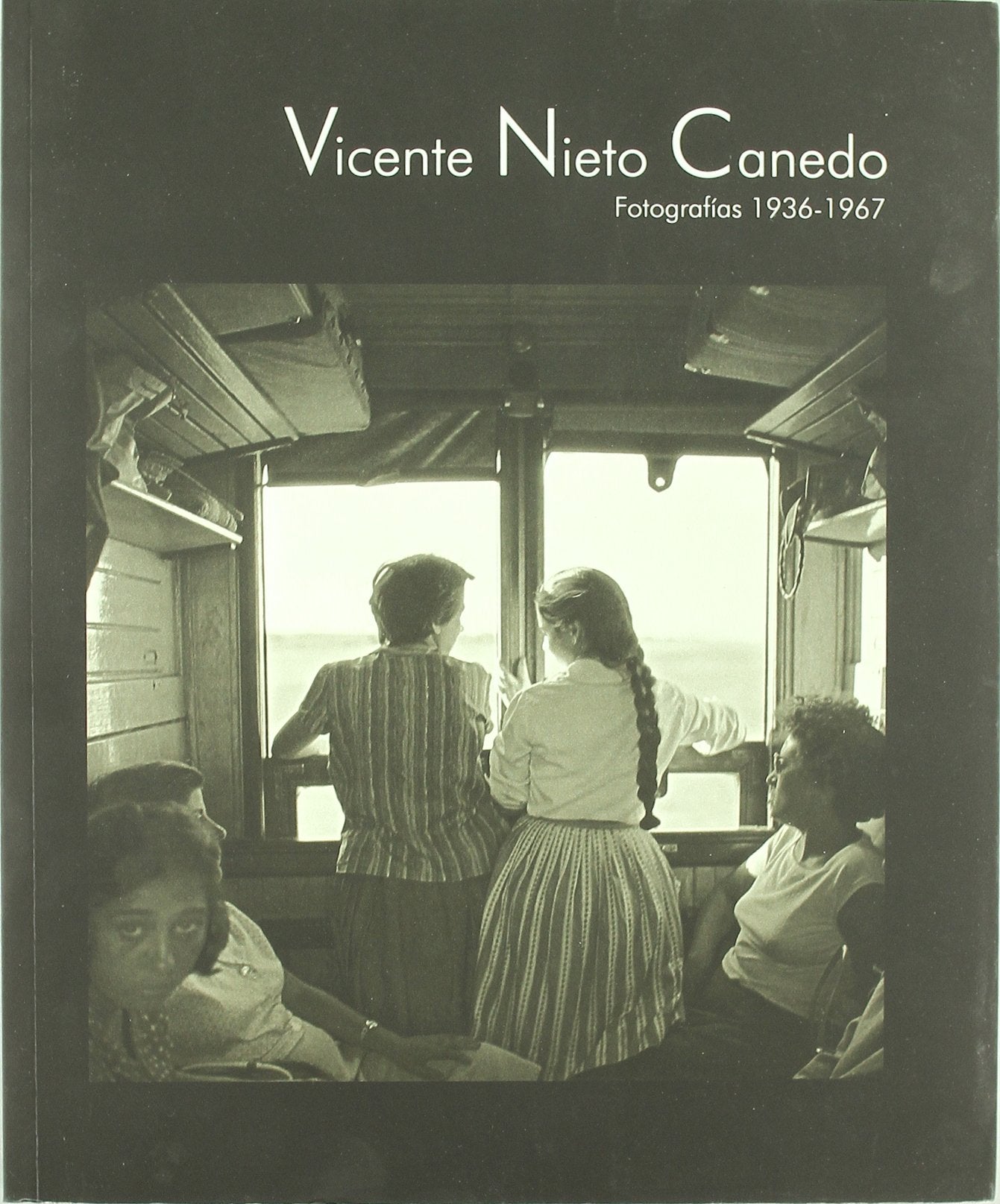 Vicente Nieto Canedo. Fotografías 1936-1967