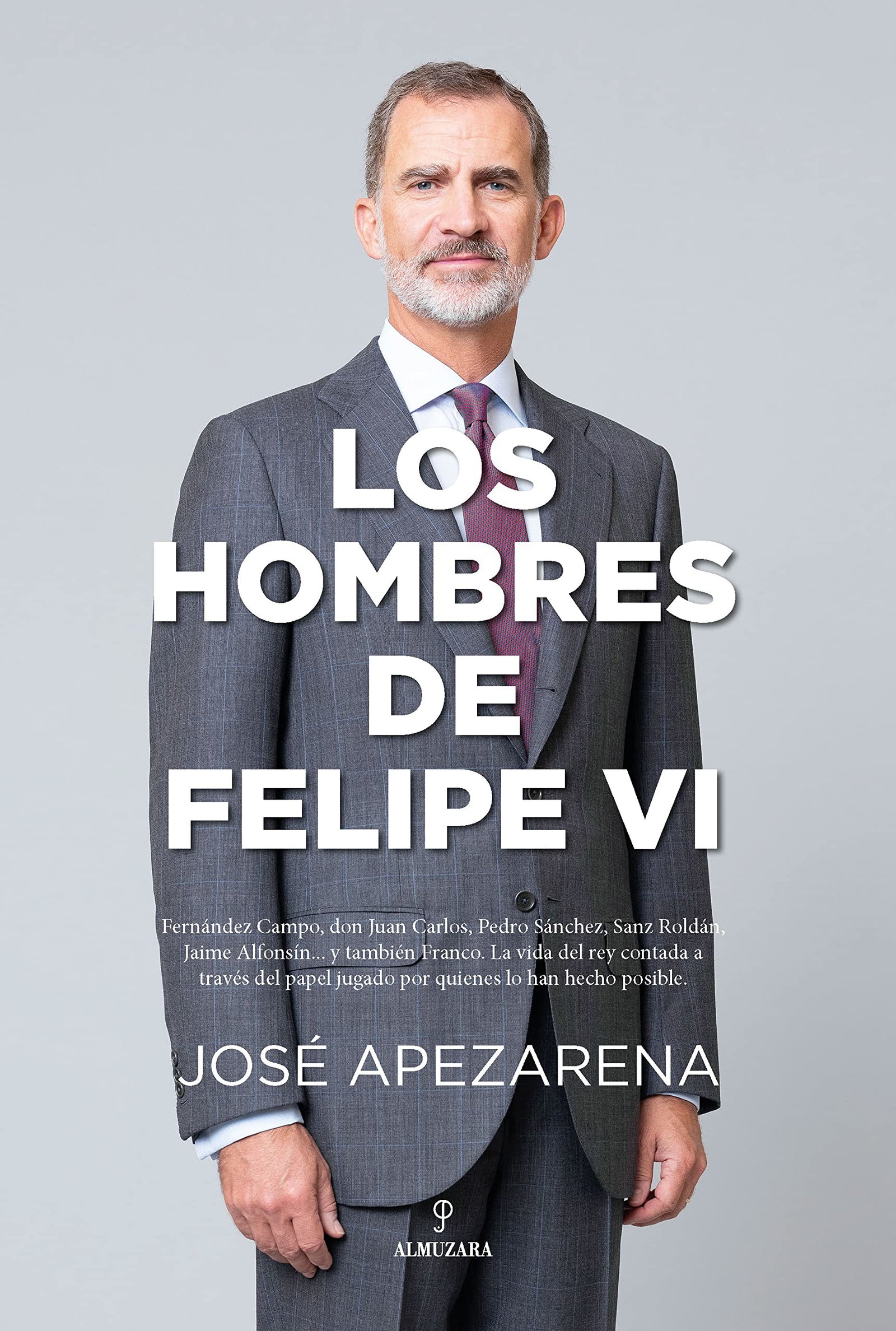 Los hombres de Felipe VI (Memorias y biografías)