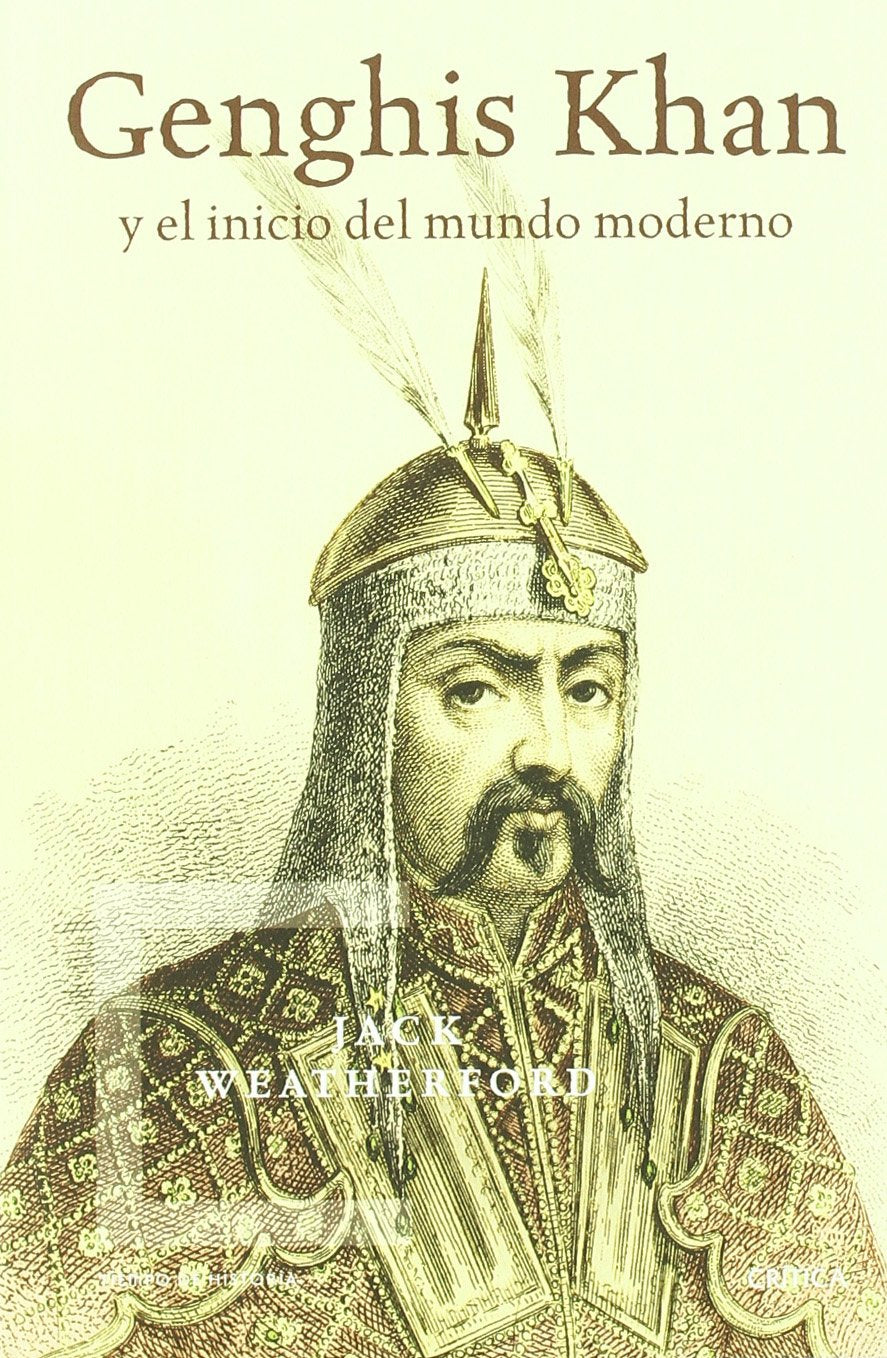 Genghis Khan: y el inicio del mundo moderno: 1 (Tiempo de Historia)