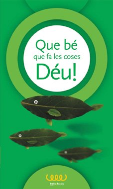 Que bé que fa les coses Déu!: 5º Primaria - Catalán (Acción pastoral) - 9788481698848