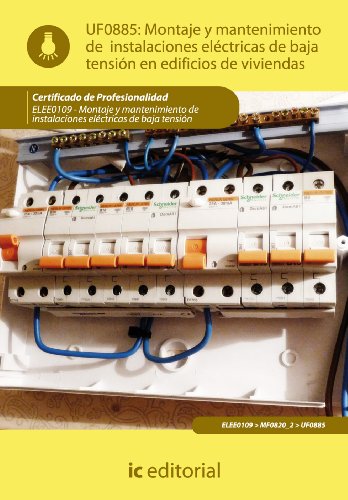 Montaje y mantenimiento de instalaciones eléctricas de baja tensión en edificios de viviendas. ELEE0109 - Montaje y mantenimiento de instalaciones eléctricas de baja tensión (SIN COLECCION)