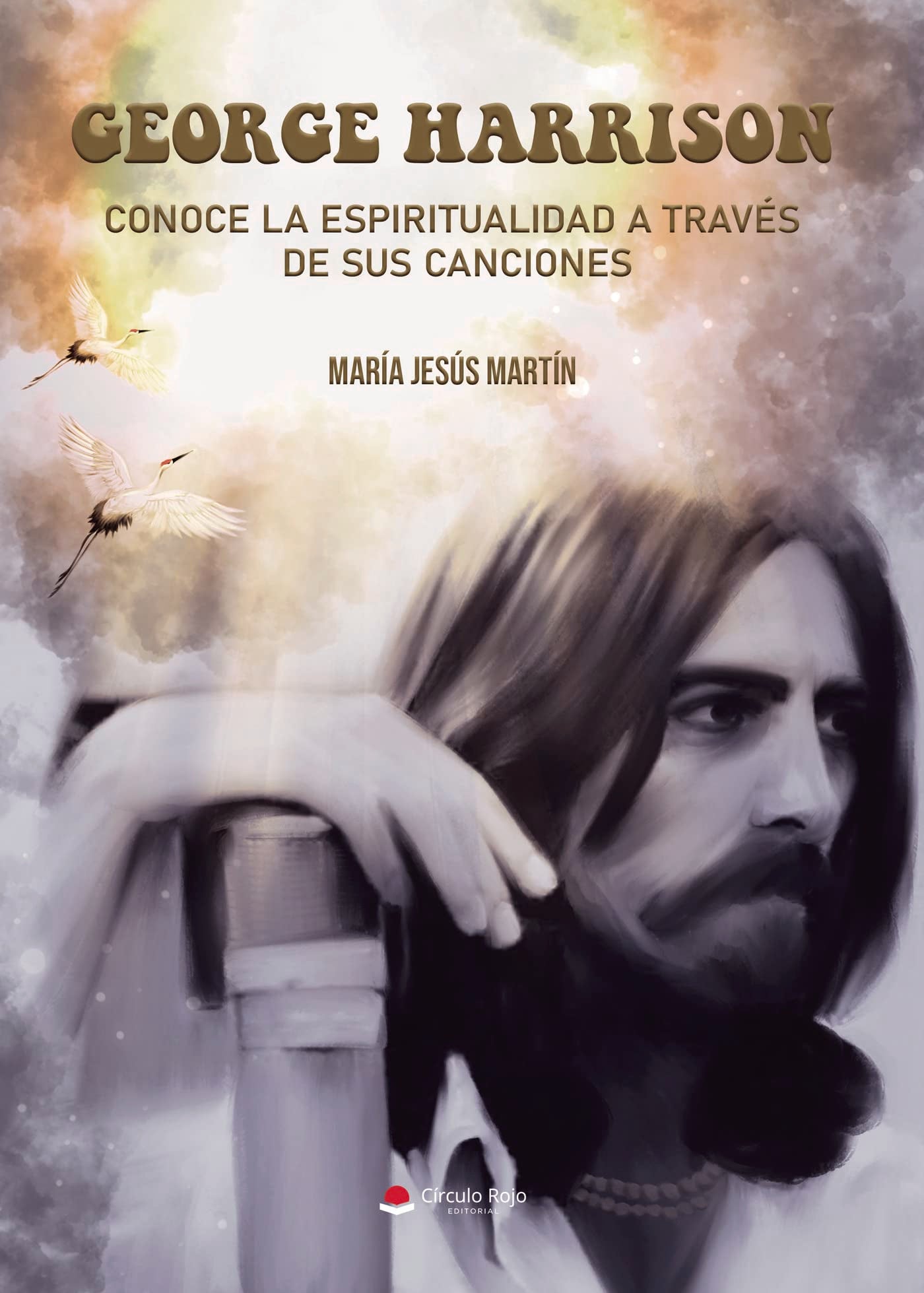 George Harrison: Conoce la espiritualidad a través de sus canciones (NOVELA)