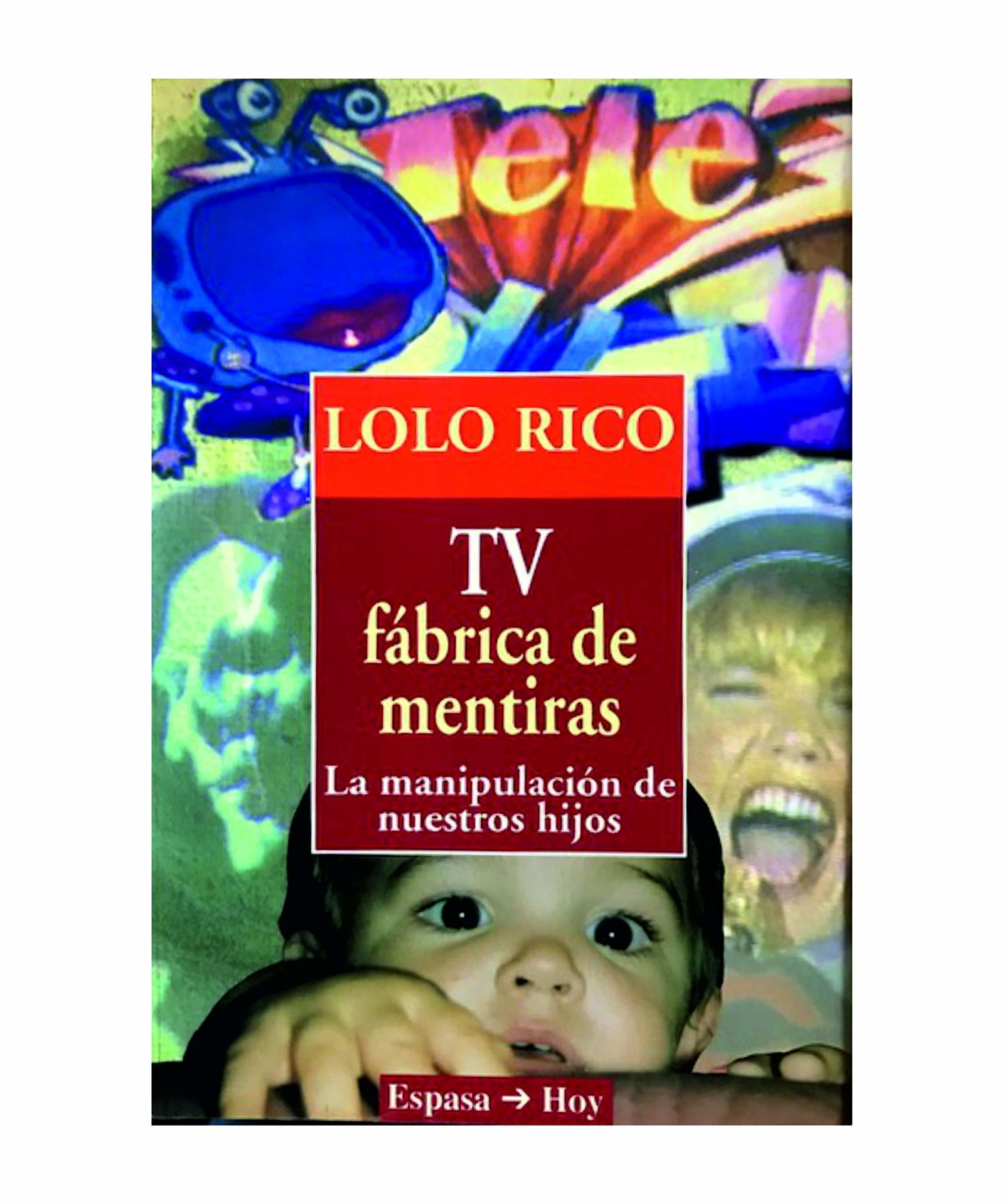 TV, fabrica de mentiras (Espasa Hoy)