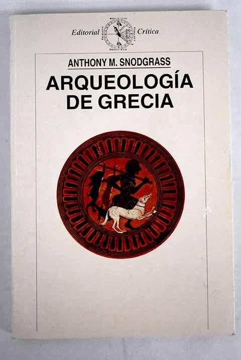 Arqueologia de Grecia - presente y futuro de una disciplina