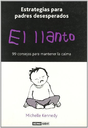 Llanto, el - estrategias para padres desesperados