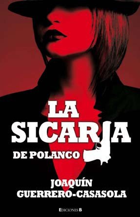 La sicaria de Polanco (La Trama)