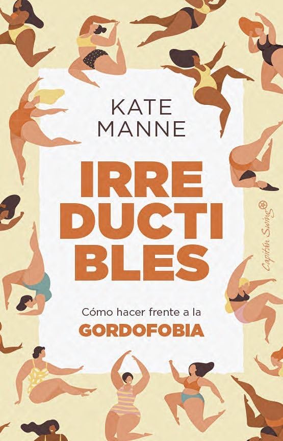 Irreductibles: Cómo hacer frente a la gordofobia (Ensayo)